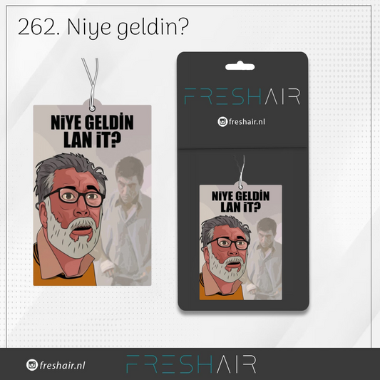Niye geldin?